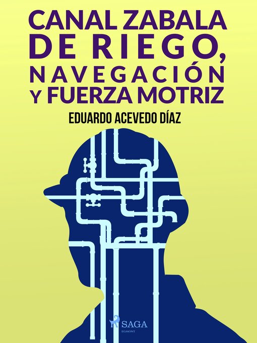 Title details for Canal Zabala de Riego, navegación y fuerza motriz by Eduardo Acevedo Díaz - Available
